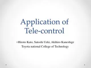 Application of Tele-contro l