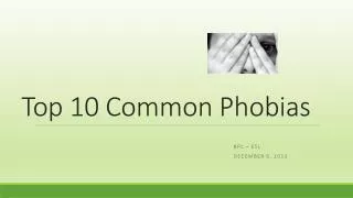 Top 10 Common Phobias