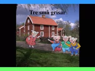 tre sm grisar