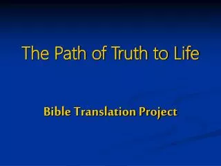 The Path of Truth to Life Bible Translation Project