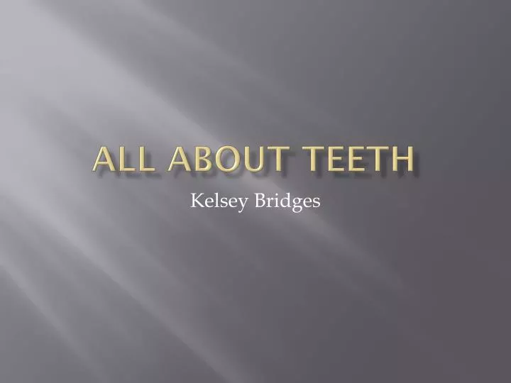 all about teeth