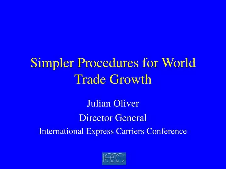 simpler procedures for world trade growth