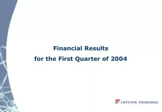 Financial Results for the First Quarter of 2004