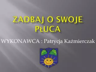 zadbaj o swoje p uca