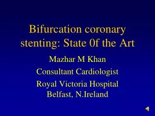 Bifurcation coronary stenting: State 0f the Art