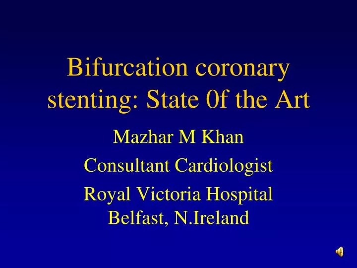 bifurcation coronary stenting state 0f the art