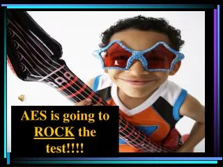 AES is going to ROCK the test!!!!