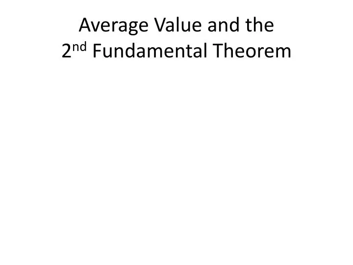 average value and the 2 nd fundamental theorem