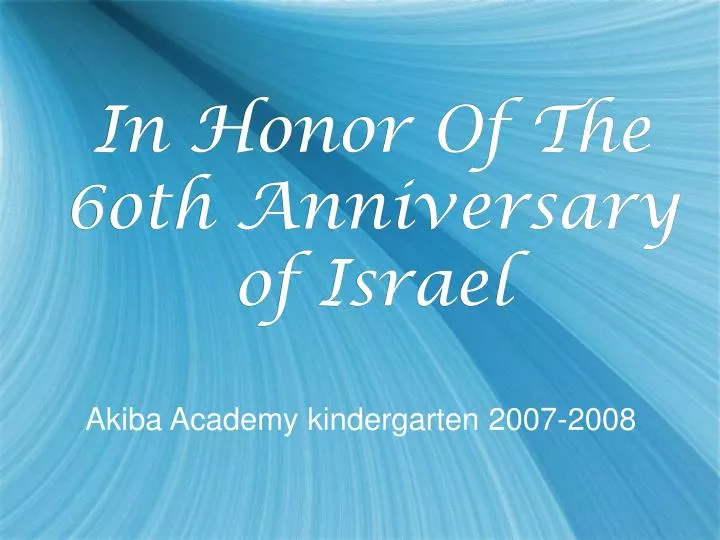 in honor of the 6oth anniversary of israel