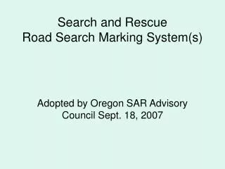 Search and Rescue Road Search Marking System(s)