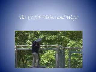 The CLAP Vision and Way!