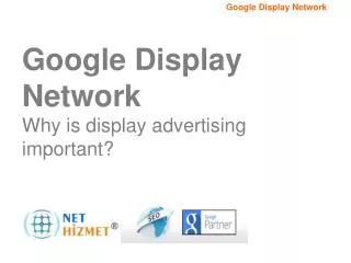 Google Display Network Why is display advertising important?