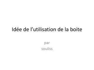 id e de l utilisation de la boite