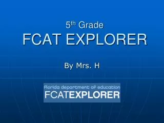 5 th Grade FCAT EXPLORER