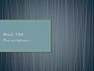 Mock TOK Presentations
