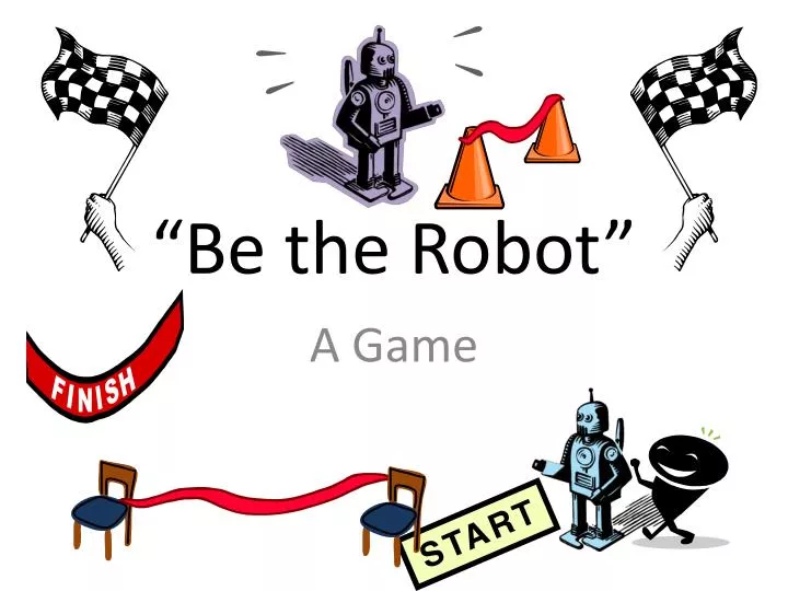 be the robot