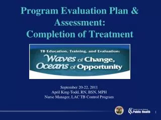 Program Evaluation Plan &amp; Assessment: Completion of Treatment
