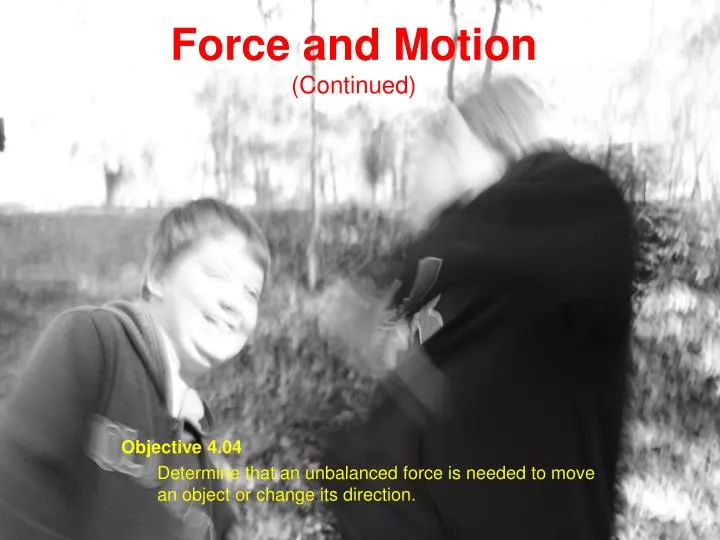 force and motion continued