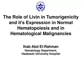 Ihab Abd El-Rahman Hematology Department, Hadassah University Hospital