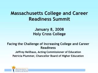 Massachusetts College and Career Readiness Summit January 8, 2008 Holy Cross College