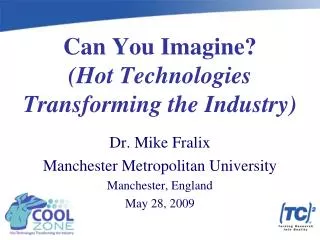 Can You Imagine? (Hot Technologies Transforming the Industry)