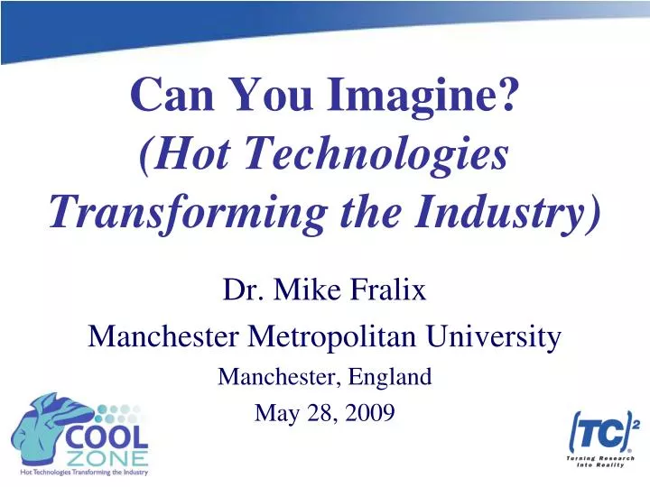 can you imagine hot technologies transforming the industry