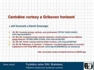 centr lne vortexy a gribovov horizont