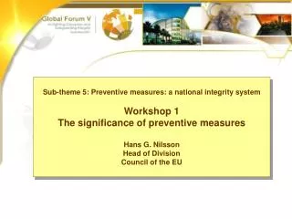 Sub-theme 5: Preventive measures: a national integrity system Workshop 1