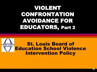 VIOLENT CONFRONTATION AVOIDANCE FOR EDUCATORS, Part 2