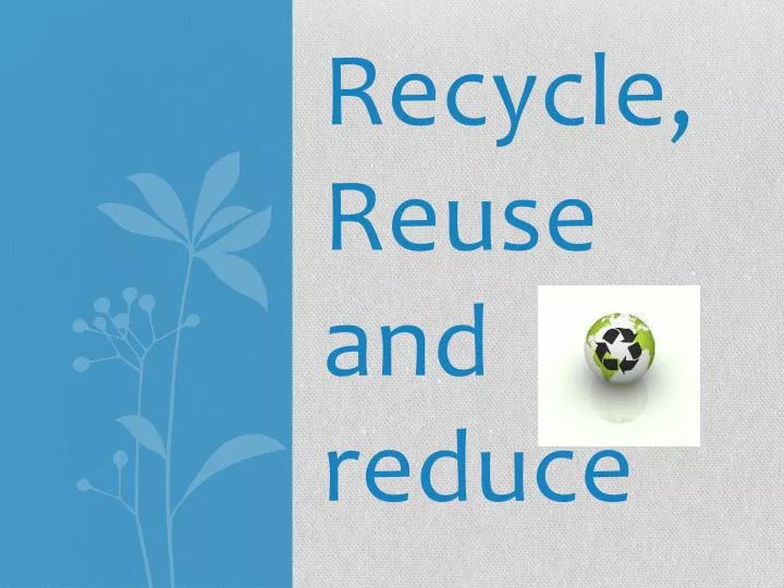 recycle reuse and reduce