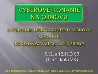 v berov konanie na obnovu zateplenie oprava strechy obnova schod sk bd osikov s p 3213 ilina