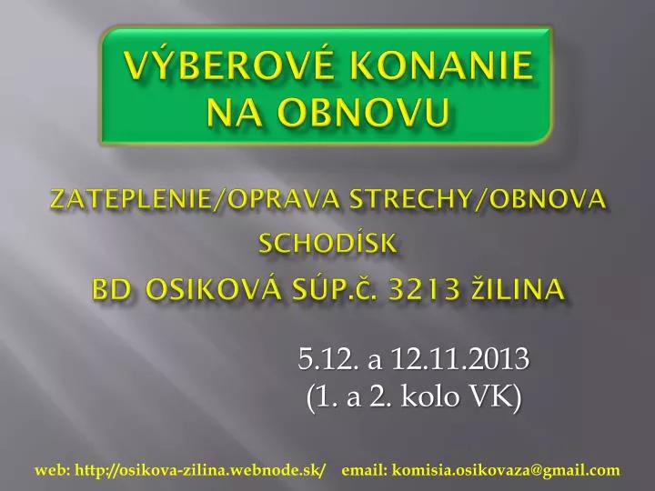 v berov konanie na obnovu zateplenie oprava strechy obnova schod sk bd osikov s p 3213 ilina