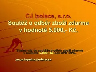 cj izolace s r o sout o odb r zbo zdarma v hodnot 5 000 k