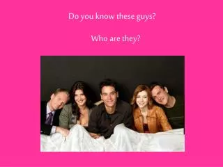 Do you know these guys?