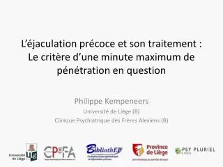 Philippe Kempeneers Université de Liège (B) Clinique Psychiatrique des Frères Alexiens (B)