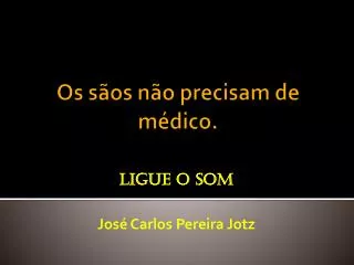 os s os n o precisam de m dico