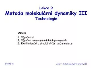 Lekce 9 Metoda molekulární dynamiky III Technologie