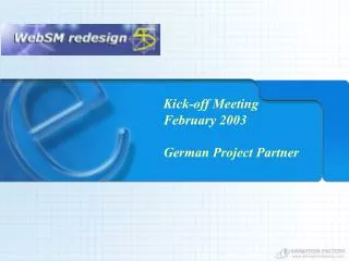 Kick-off Meeting February 2003 German Project Partner