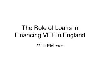 The Role of Loans in Financing VET in England