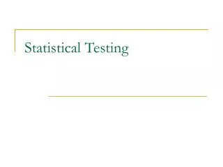 Statistical Testing