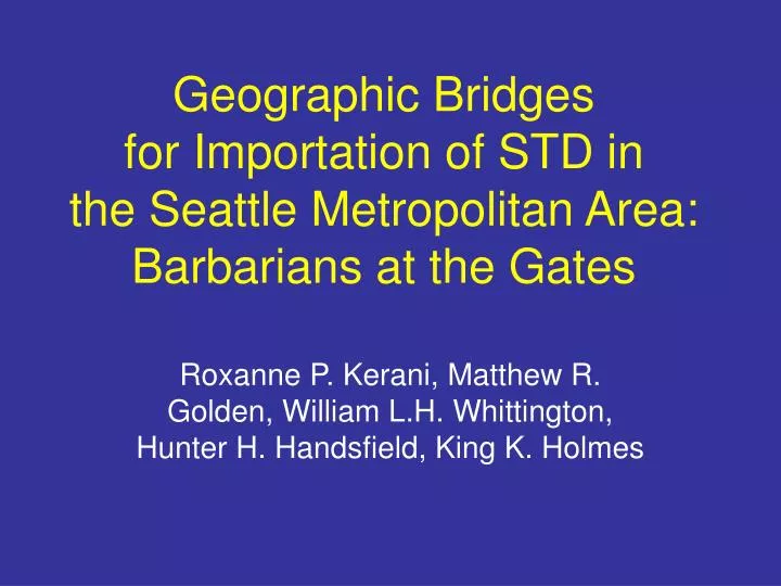 geographic bridges for importation of std in the seattle metropolitan area barbarians at the gates
