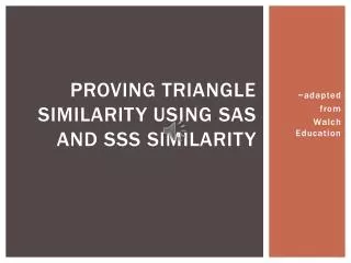 Proving triangle similarity using sas and sss similarity
