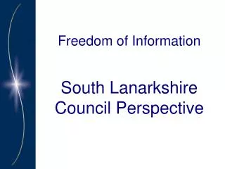 Freedom of Information South Lanarkshire Council Perspective