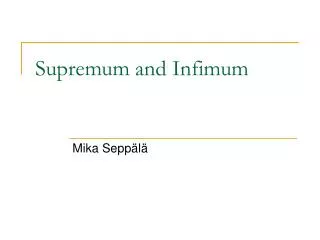 Supremum and Infimum