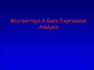 Microarrays &amp; Gene Expression Analysis