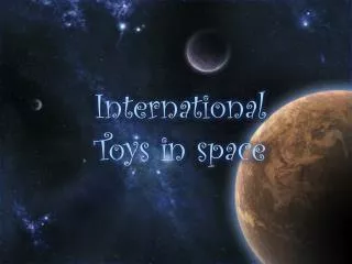 International Toys in space