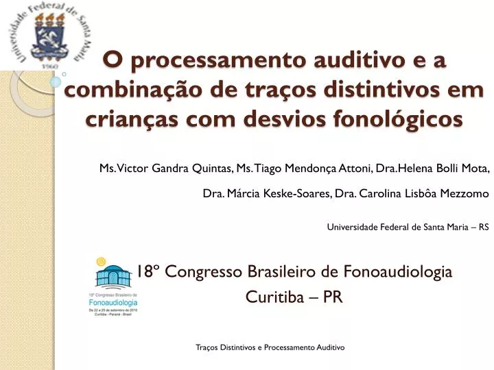 o processamento auditivo e a combina o de tra os distintivos em crian as com desvios fonol gicos