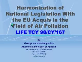 By George Konstantinopoulos Attorney at the Court of Appeals 39, Kaisareias str., 11527 Athens GR