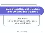Data integration, web services and workflow management - slide 1