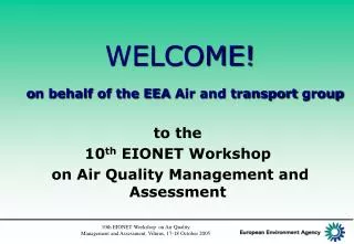 WELCOME! o n behalf of the EEA A ir and transport group